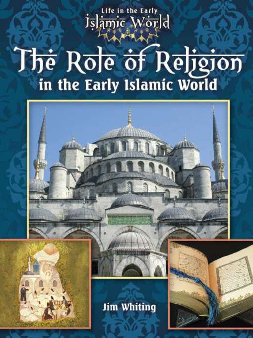 Détails du titre pour The Role of Religion in the Early Islamic World par Jim Whiting - Disponible